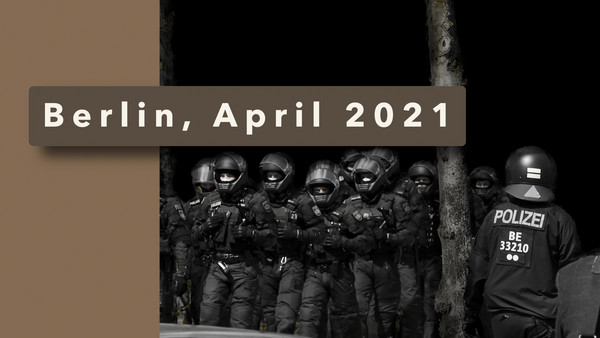 Zur Erinnerung: Berlin – 21. April 2021 | Eindrücke eines besonderen Tages