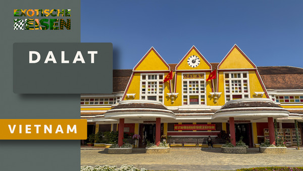 Mein Vietnam – Dalat · Zwischen Hochlandluft, Märkten und kolonialem Erbe