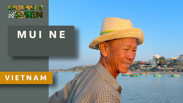 Mein Vietnam – Mui Ne · Wind, Wüste und Meer